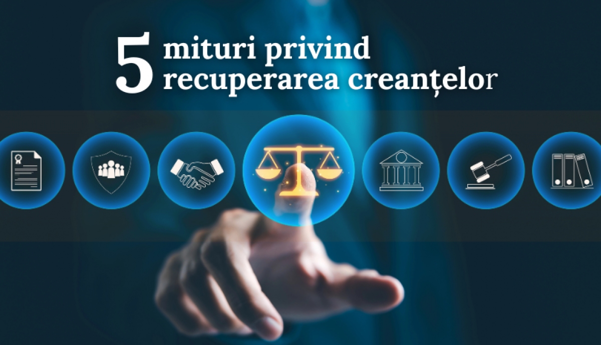 Mituri privind recuperarea creanțelor– Clarificări juridice 