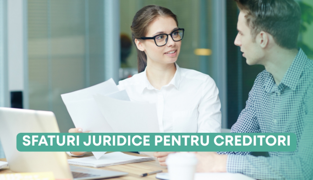 Sfaturi juridice pentru creditori: cum să îți protejezi creanțele