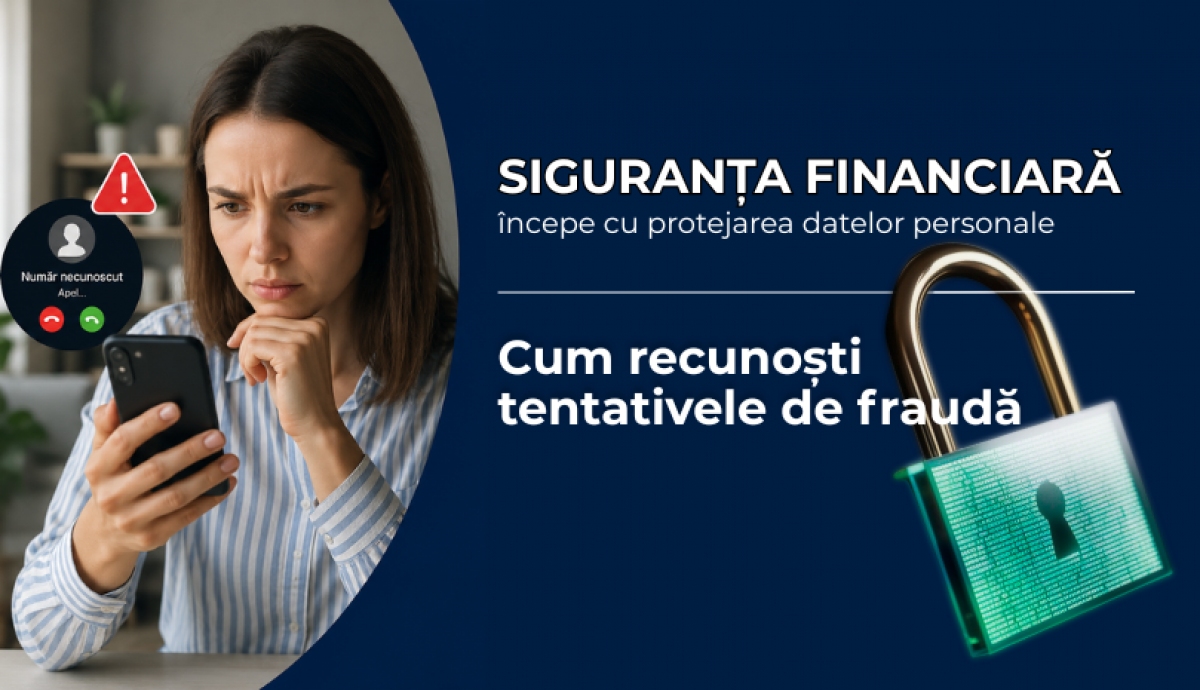  Siguranța financiară începe cu protejarea datelor personale 